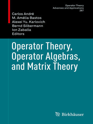 cover image of Operator Theory, Operator Algebras, and Matrix Theory